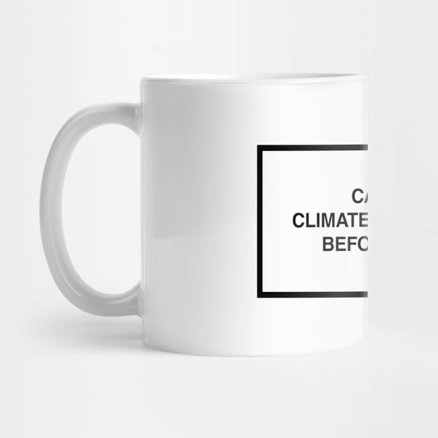 Caution: Climate may change before we do. by lumographica